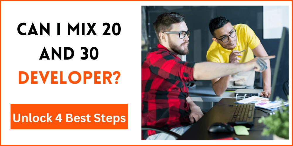 Can I Mix 20 And 30 Developer