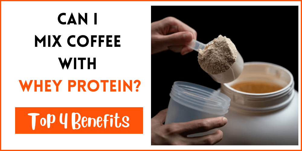 Can I Mix Coffee With Whey Protein