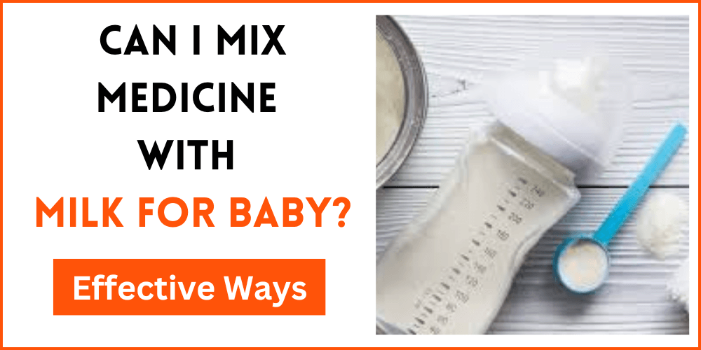 Can I Mix Medicine With Milk For Baby