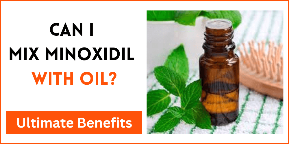 Can I Mix Minoxidil With Oil