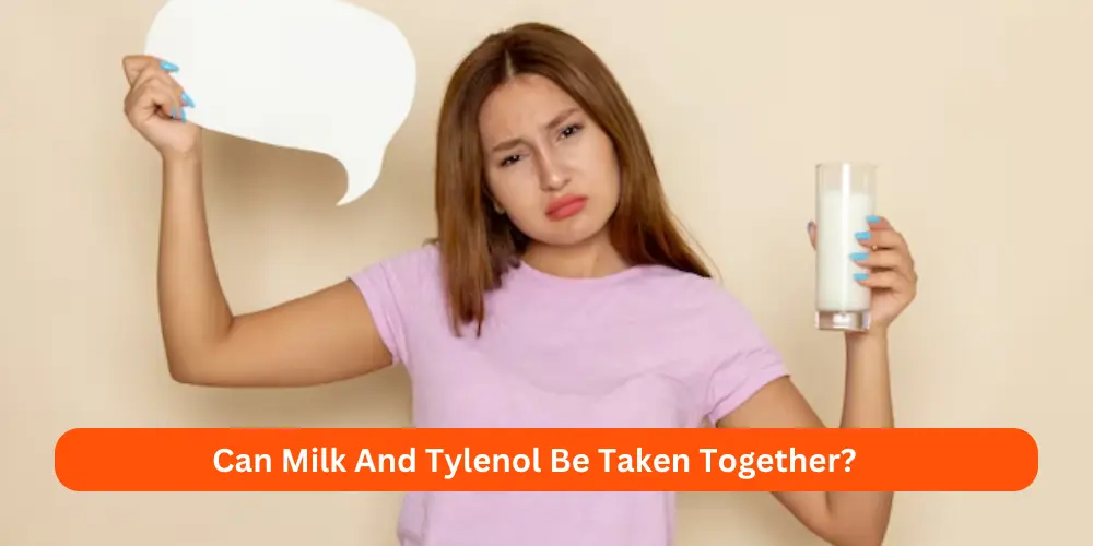 Can Milk And Tylenol Be Taken Together