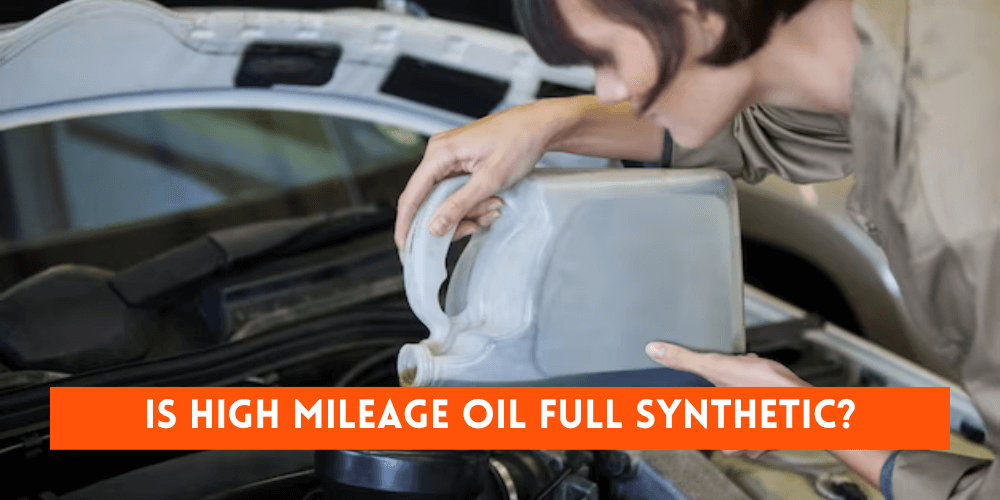 Is High Mileage Oil Full Synthetic