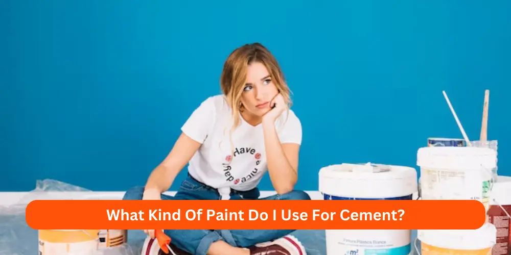 What Kind Of Paint Do I Use For Cement