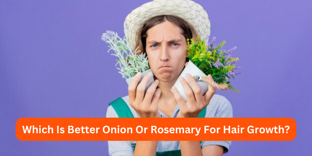 Which Is Better Onion Or Rosemary For Hair Growth