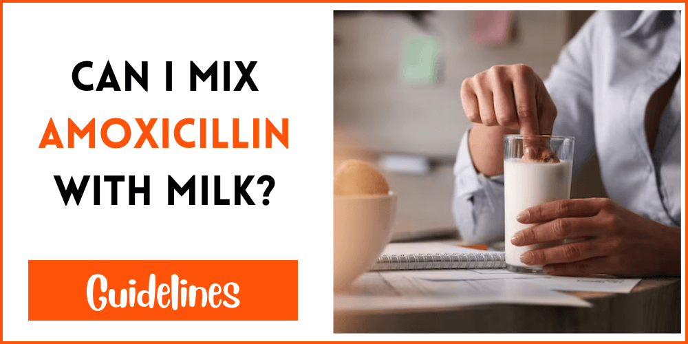 Can I Mix Amoxicillin With Milk