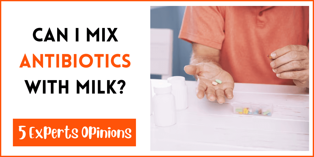 Can I Mix Antibiotics With Milk