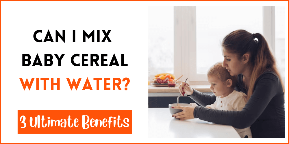 Can I Mix Baby Cereal With Water