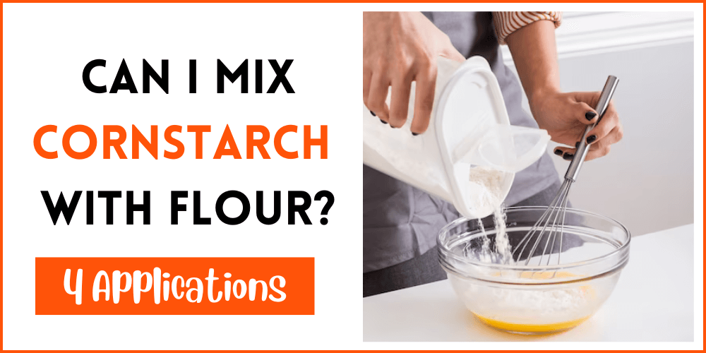 Can I Mix Cornstarch With Flour