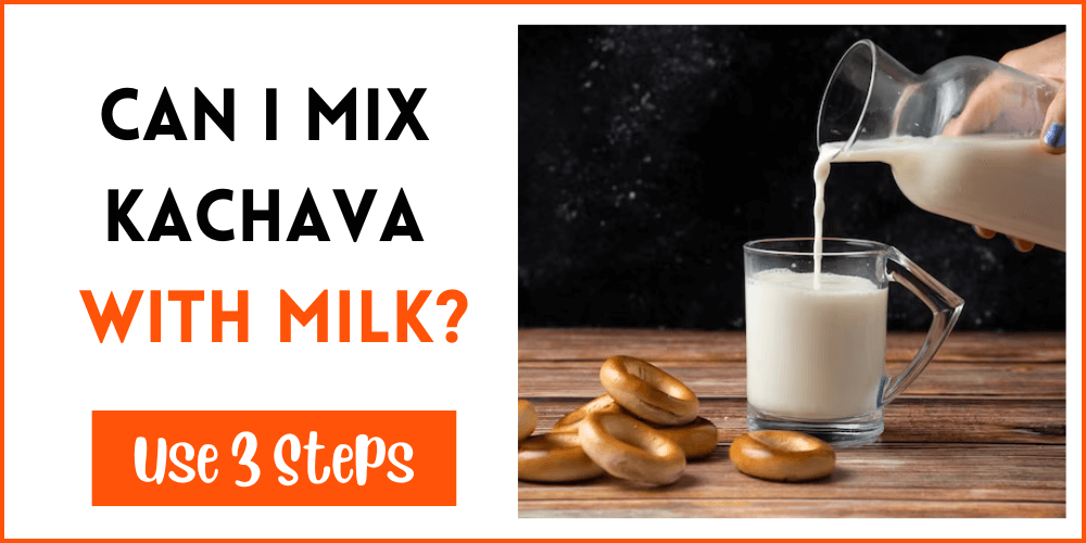 Can I Mix Kachava With Milk