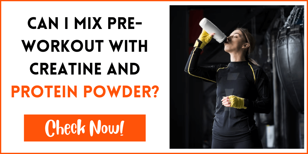 Can I Mix Pre-Workout With Creatine And Protein Powder