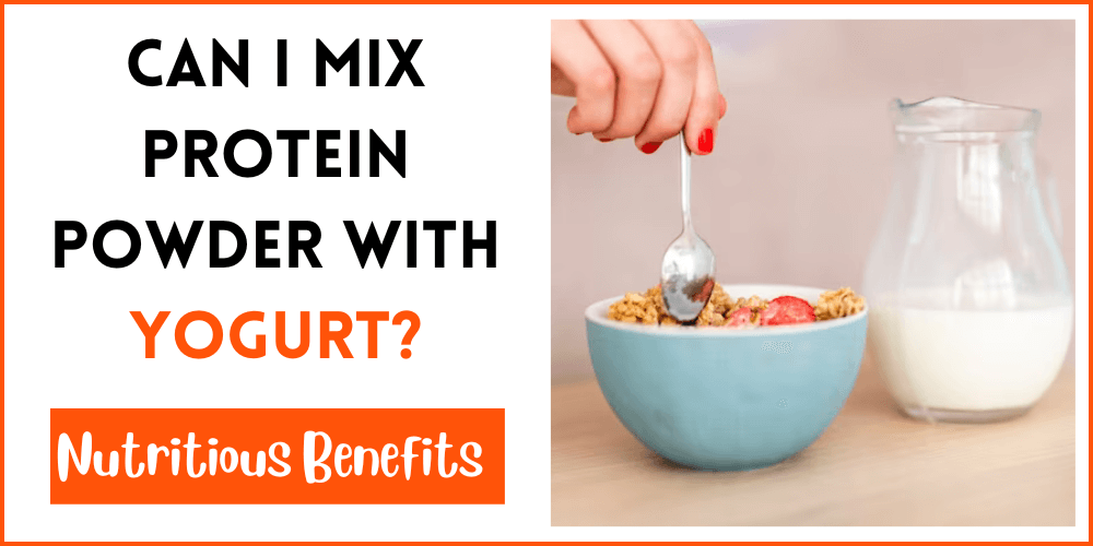 Can I Mix Protein Powder With Yogurt