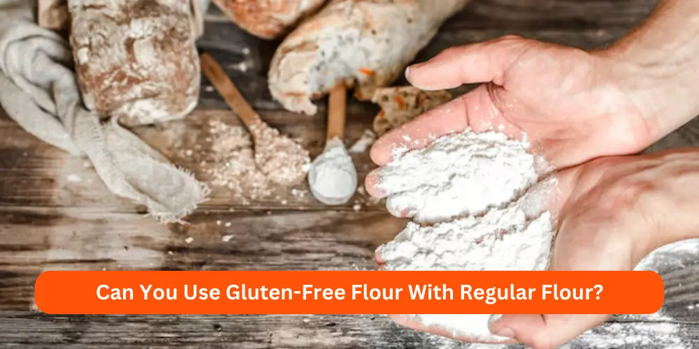 Can You Use Gluten-Free Flour With Regular Flour