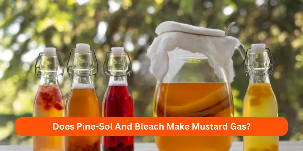 Does Pine-Sol And Bleach Make Mustard Gas