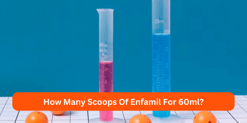 How Many Scoops Of Enfamil For 60ml