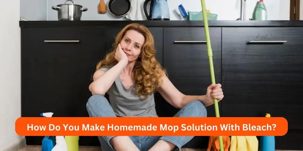 How Do You Make Homemade Mop Solution With Bleach